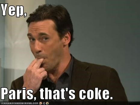 Yep,  Paris, that's coke.
