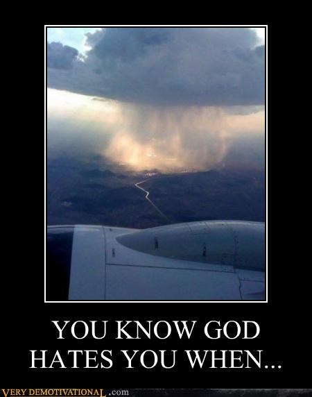YOU KNOW GOD HATES YOU WHEN...