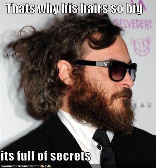 That's Why His Hair Is So Big...