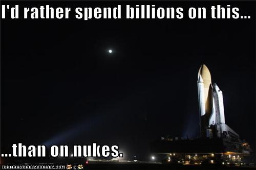 I'd rather spend billions on this...  ...than on nukes.