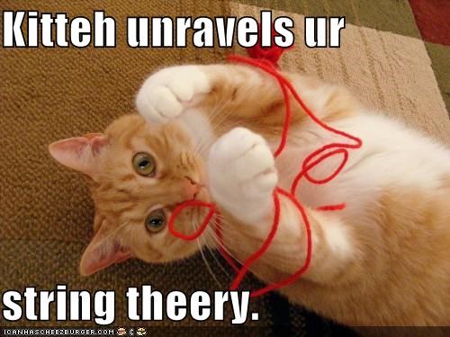 Kitteh unravels ur  string theery.