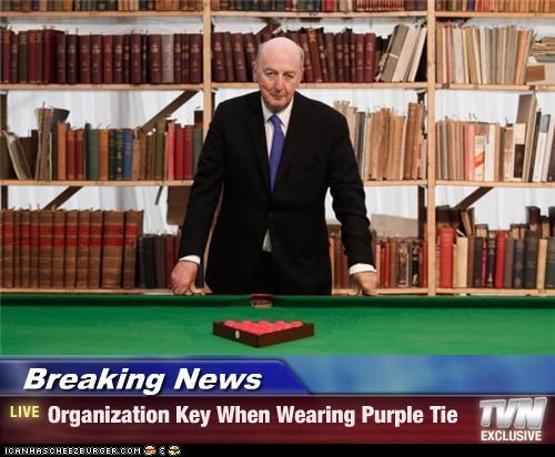 Breaking News - Organization Key When Wearing Purple Tie