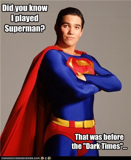 Did you know I played  Superman?