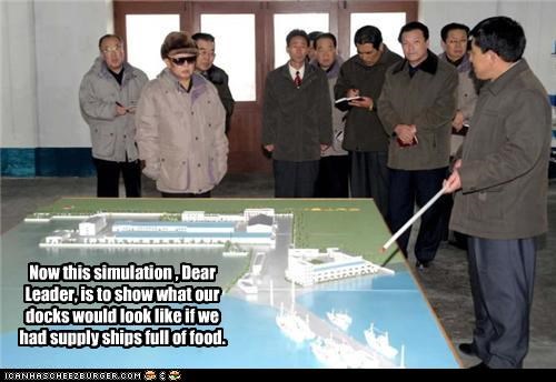 Now this simulation , Dear Leader, is to show what our docks would look like if we had supply ships full of food.