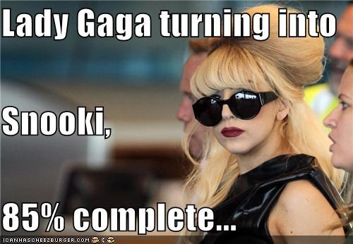 Lady Gaga turning into Snooki, 85% complete...