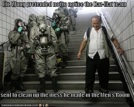 Mr. Wong pretended not to notice the Haz-Mat team  sent to clean up the mess he made in the Men's Room