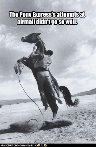 The Pony Express's attempts at airmail didn't go so well.