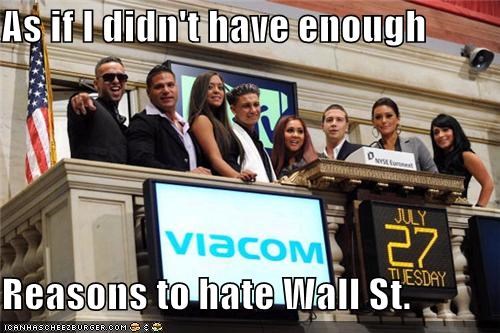 As if I didn't have enough  Reasons to hate Wall St.