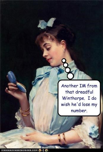 Another IM from that dreadful Winthorpe.  I do wish he'd lose my number.