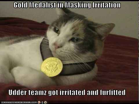 Gold Medalist in Masking Irritation  Udder teamz got irritated and furfitted