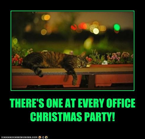 THERE'S ONE AT EVERY OFFICE CHRISTMAS PARTY!