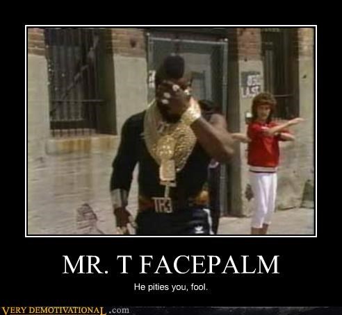 MR. T FACEPALM