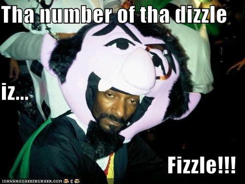 Tha number of tha dizzle iz... Fizzle!!!