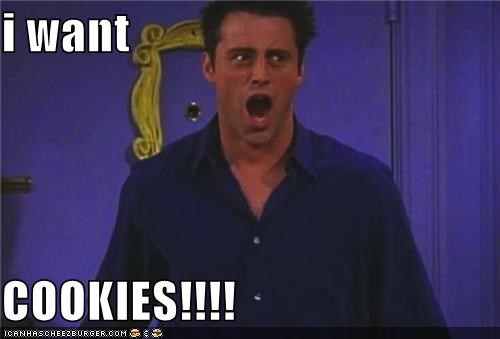 i want  COOKIES!!!!