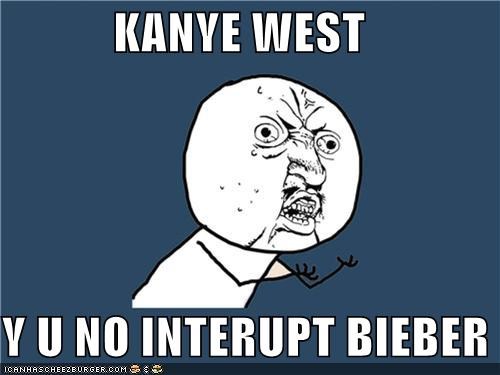 KANYE WEST  Y U NO INTERUPT BIEBER