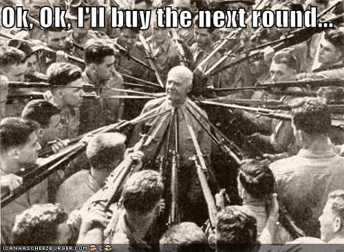Ok, Ok, I'll buy the next round...