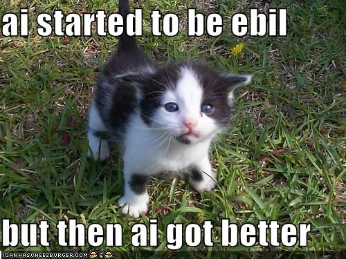 ai started to be ebil  but then ai got better
