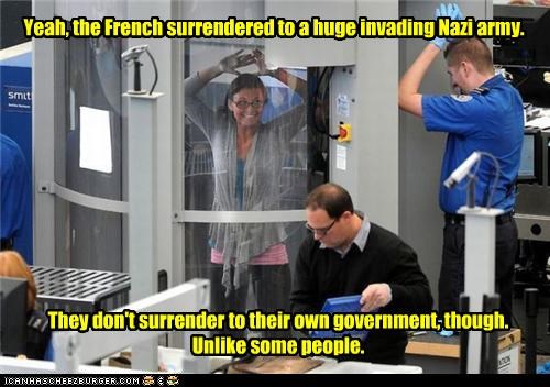 Yeah, the French surrendered to a huge invading Nazi army.