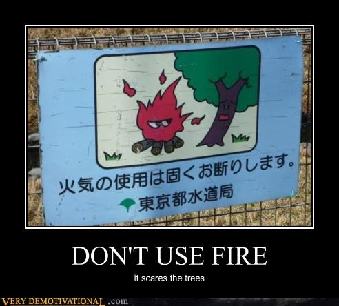 DON'T USE FIRE