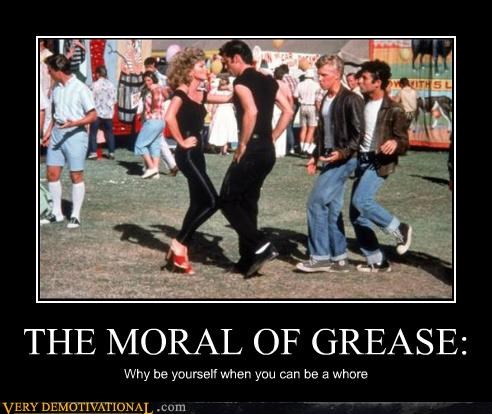 THE MORAL OF GREASE: