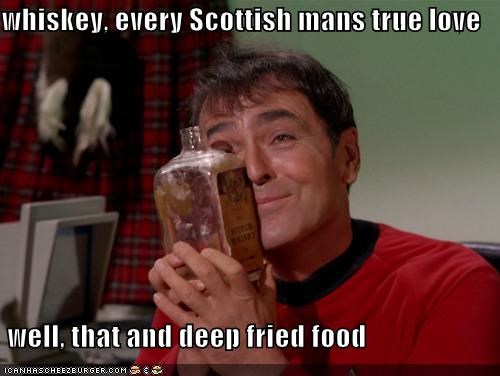 whiskey, every Scottish mans true love   well, that and deep fried food