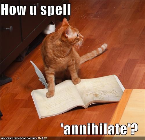 How u spell  'annihilate'?