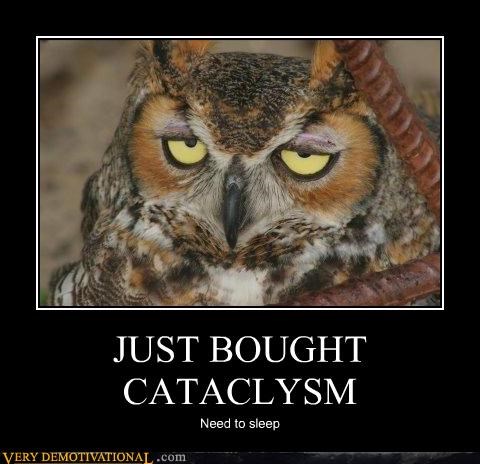 JUST BOUGHT CATACLYSM