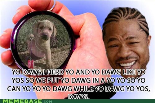 Classic: Yo Dawg