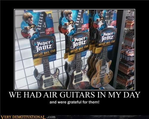 WE HAD AIR GUITARS IN MY DAY