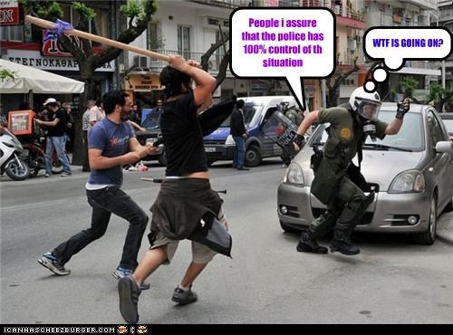 People i assure that the police has 100% control of th situation