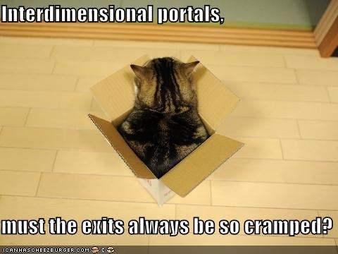 Interdimensional portals,  must the exits always be so cramped?