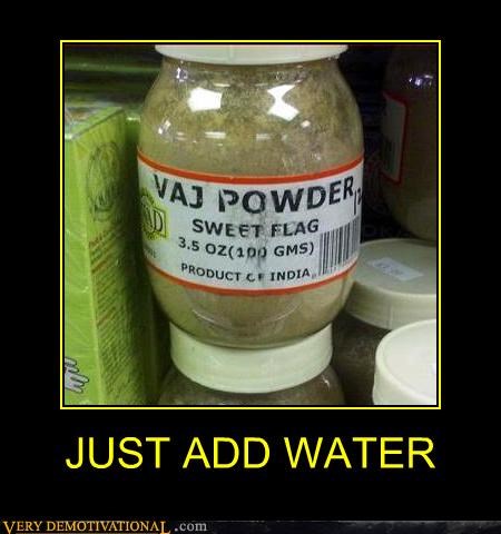 JUST ADD WATER