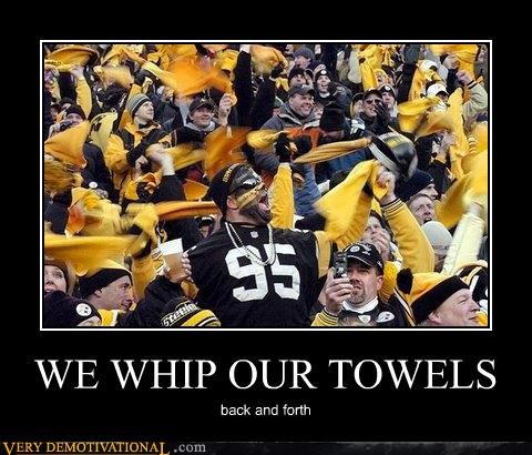 WE WHIP OUR TOWELS