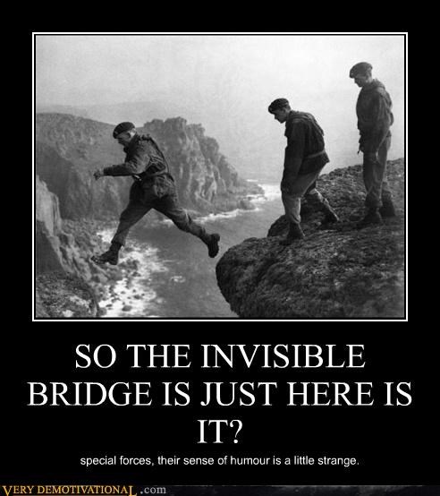 SO THE INVISIBLE BRIDGE IS JUST HERE IS IT?