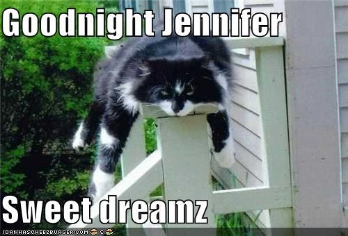 Goodnight Jennifer  Sweet dreamz
