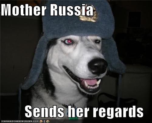 Mother Russia  Sends her regards