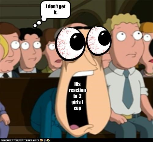 Quagmire's reactiom to two girls one cup