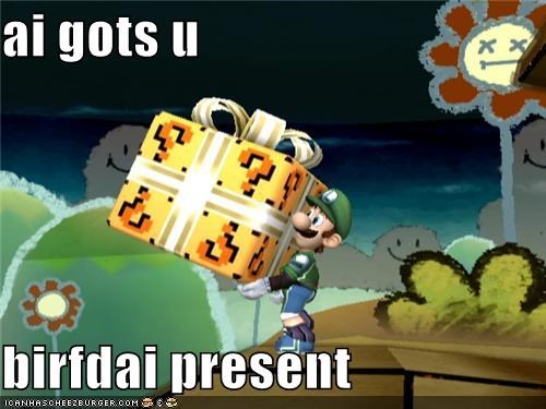 ai gots u   birfdai present