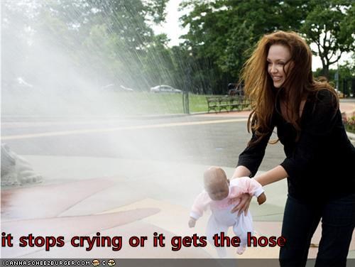 it stops crying or it gets the hose