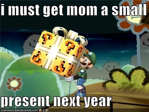 i must get mom a small  present next year