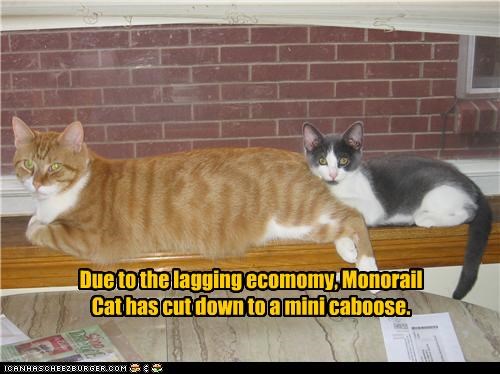 Due to the lagging ecomomy, Monorail  Cat has cut down to a mini caboose.