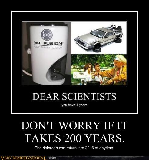 DON'T WORRY IF IT TAKES 200 YEARS.