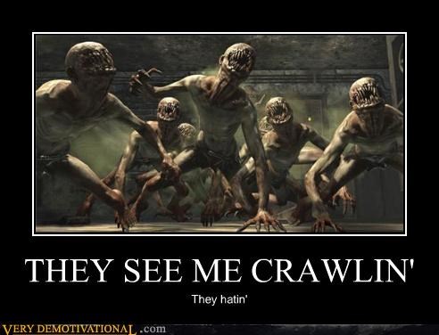 THEY SEE ME CRAWLIN'