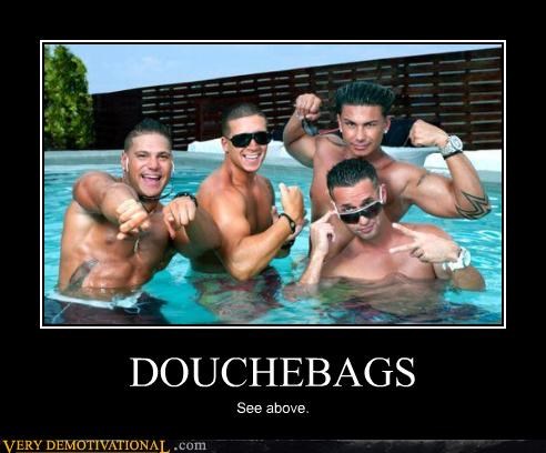 DOUCHEBAGS