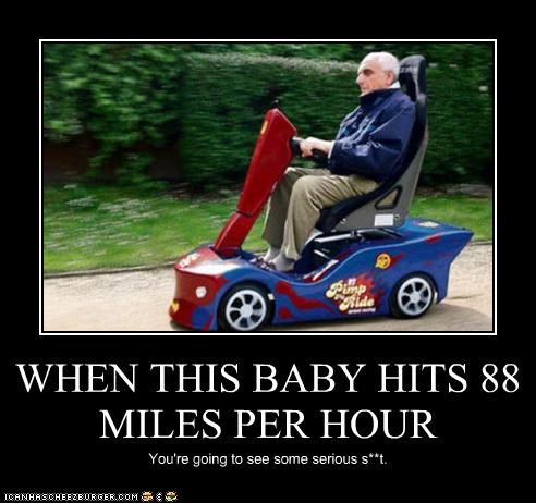 WHEN THIS BABY HITS 88 MILES PER HOUR