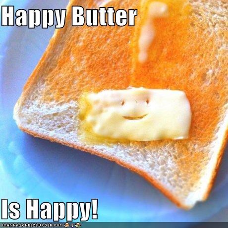 Happy Butter  Is Happy!
