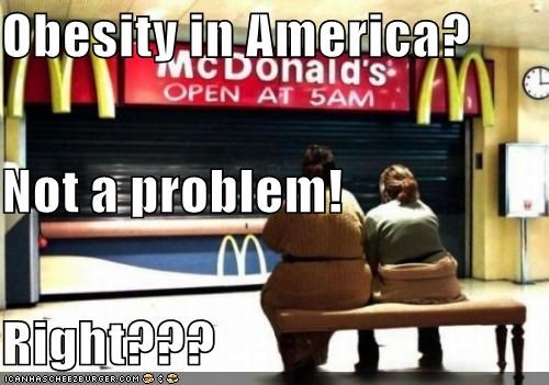 Obesity in America? Not a problem!  Right???
