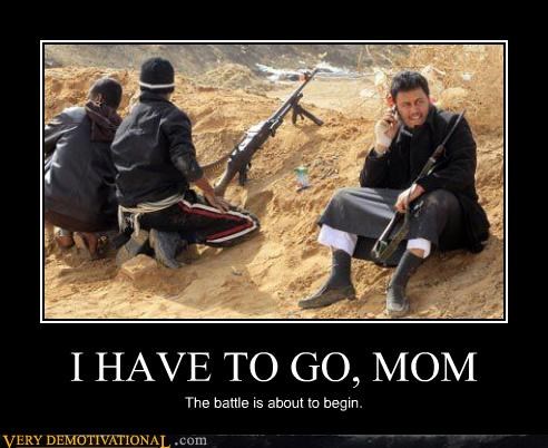 I HAVE TO GO, MOM