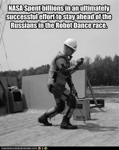 NASA Spent billions in an ultimately successful effort to stay ahead of the Russians in the Robot Dance race.