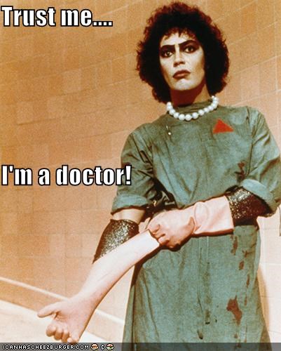 Trust me.... I'm a doctor!